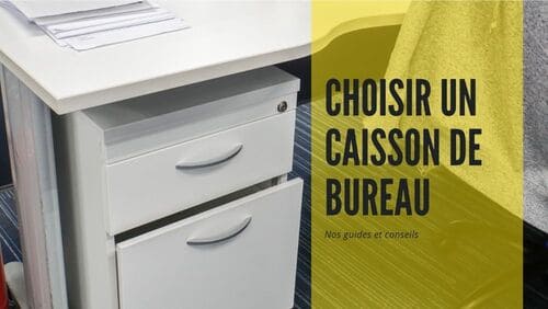 choisir caisson bureau